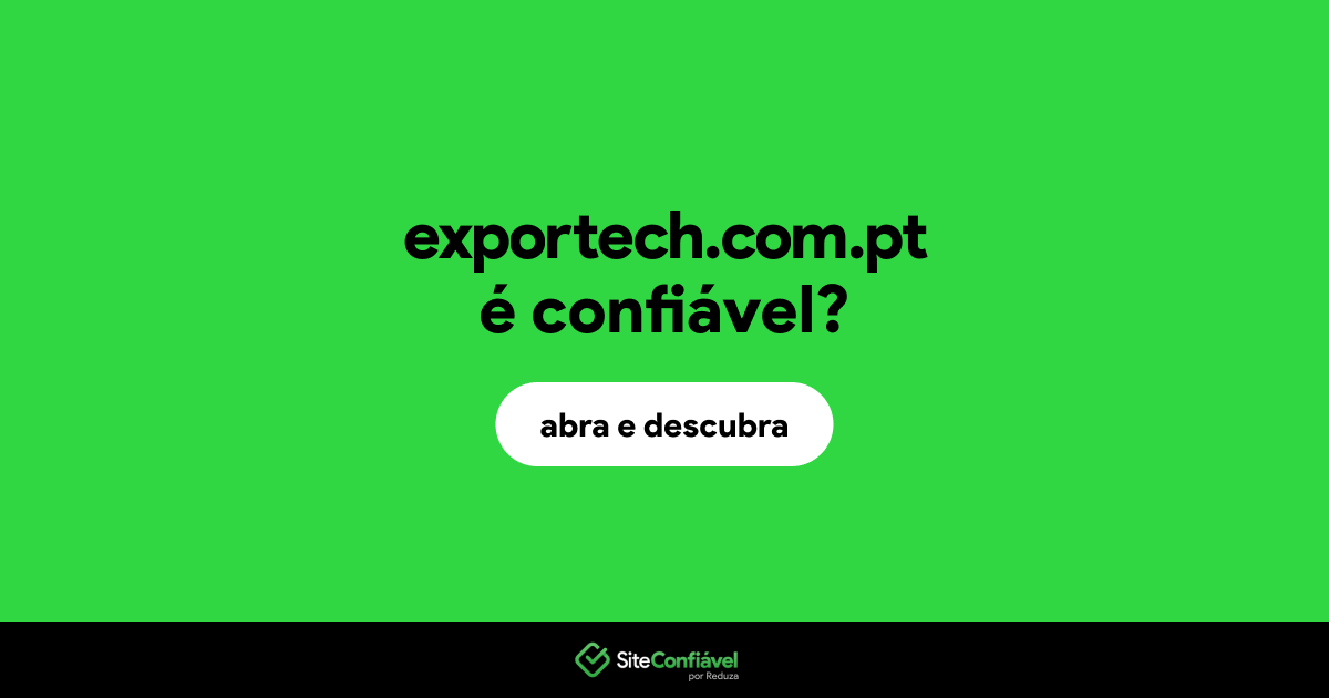 O site exportech.com.pt é confiável?