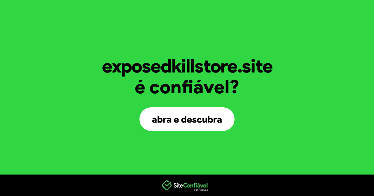 O site exposedkillstore.site é confiável?