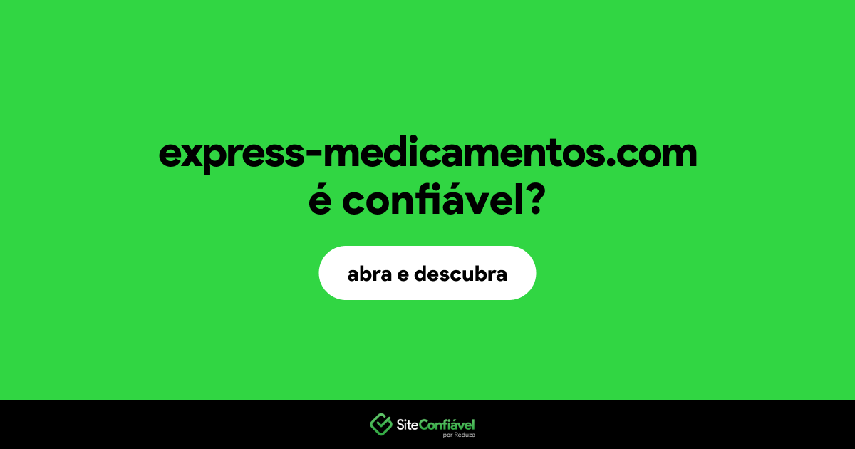 O site express-medicamentos.com é confiável?