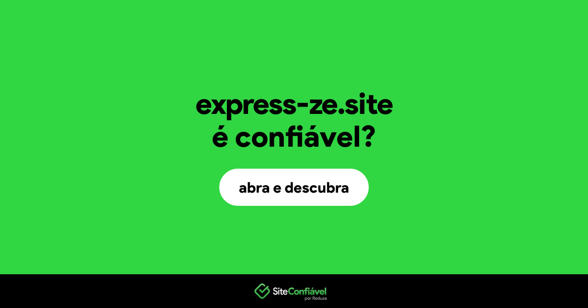 O site express-ze.site é confiável?