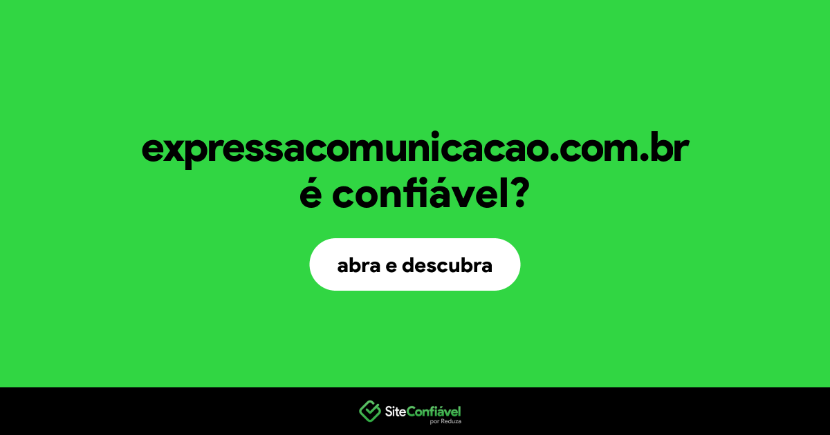 O site expressacomunicacao.com.br é confiável?