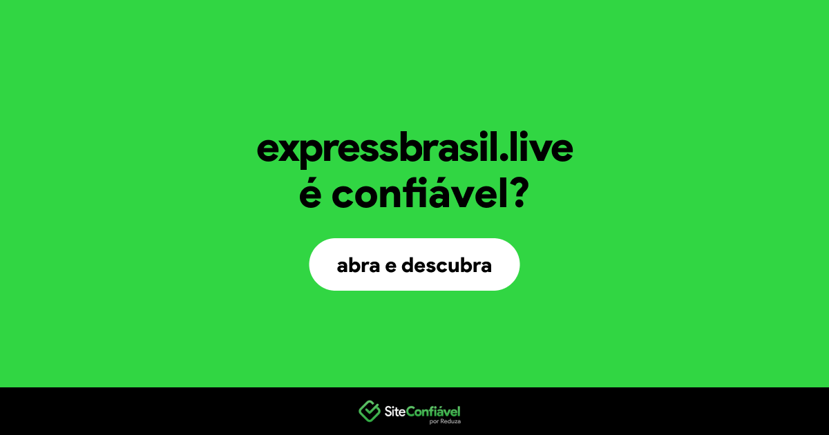 O site expressbrasil.live é confiável?