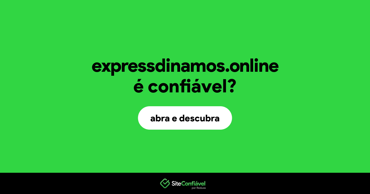 O site expressdinamos.online é confiável?