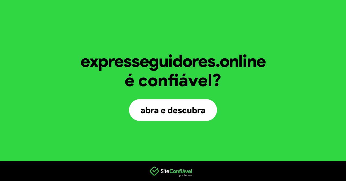 O site expresseguidores.online é confiável?