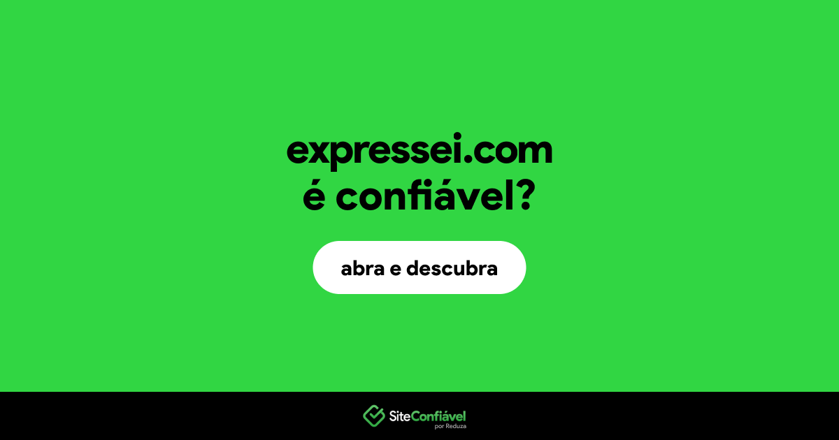 O site expressei.com é confiável?