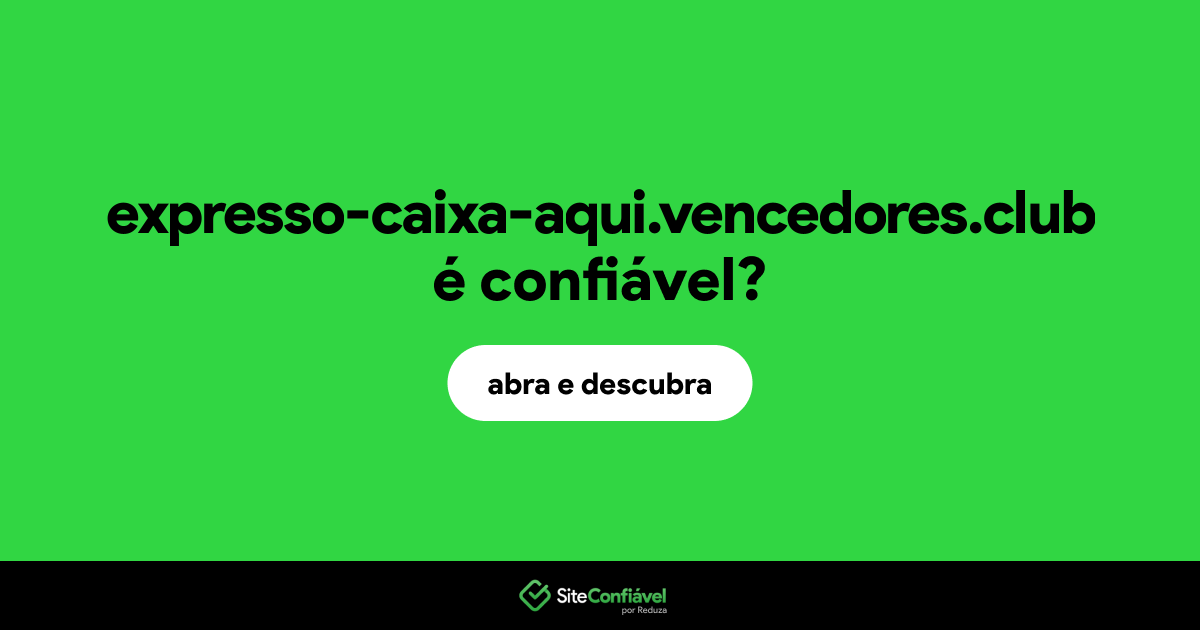 O site expresso-caixa-aqui.vencedores.club é confiável?