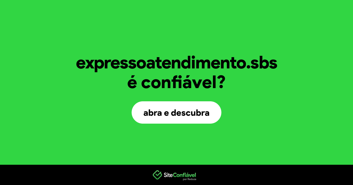 O site expressoatendimento.sbs é confiável?
