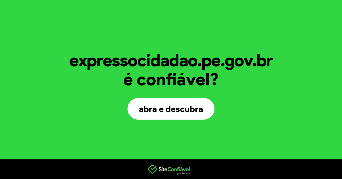 O site expressocidadao.pe.gov.br é confiável?