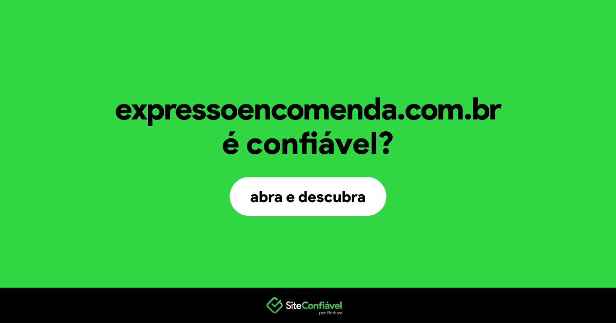 O site expressoencomenda.com.br é confiável?