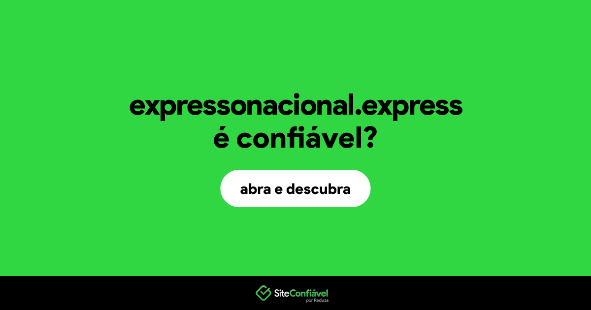 O site expressonacional.express é confiável?