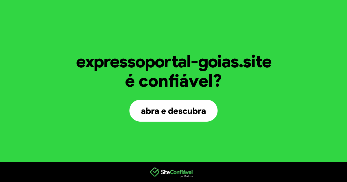 O site expressoportal-goias.site é confiável?