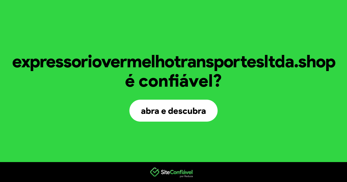 O site expressoriovermelhotransportesltda.shop é confiável?
