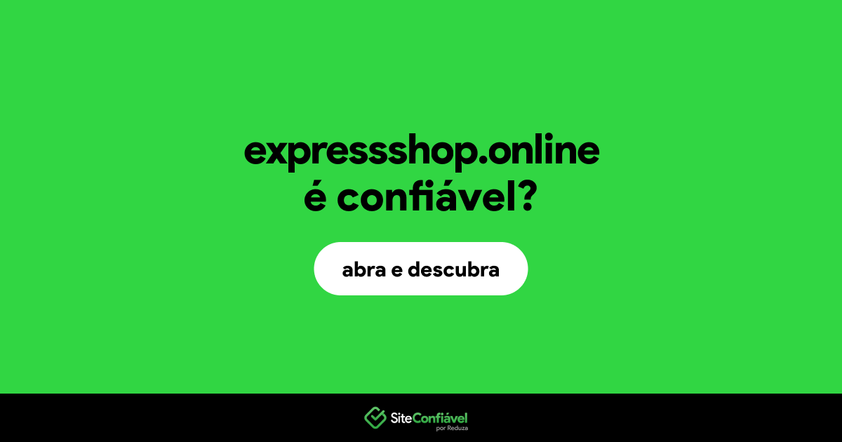 O site expressshop.online é confiável?