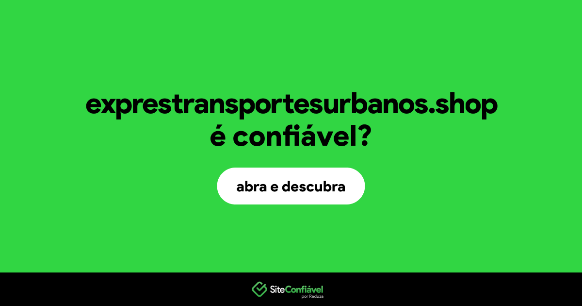 O site exprestransportesurbanos.shop é confiável?