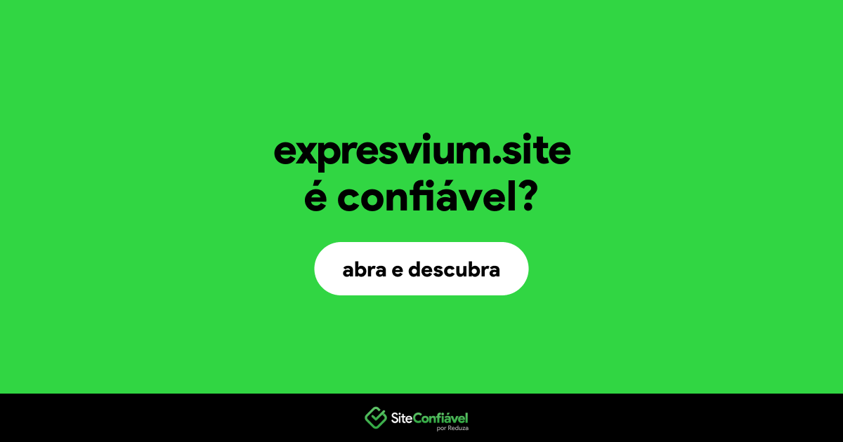 O site expresvium.site é confiável?