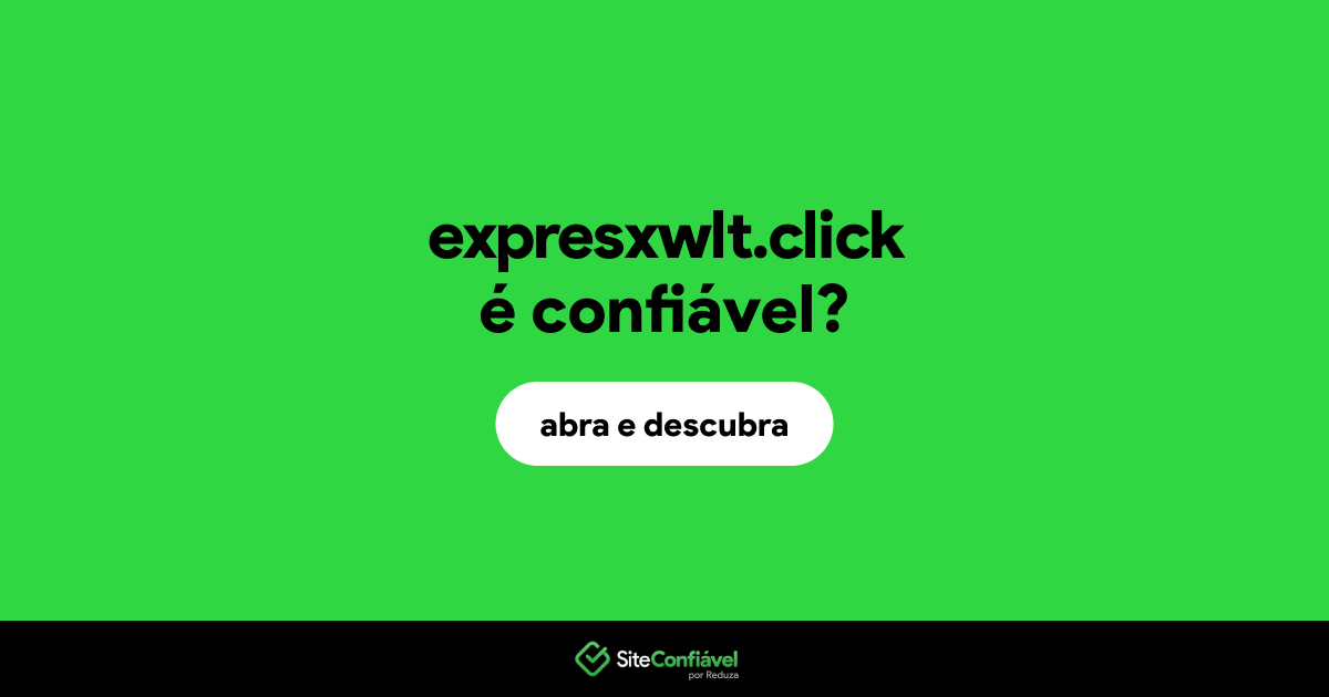 O site expresxwlt.click é confiável?