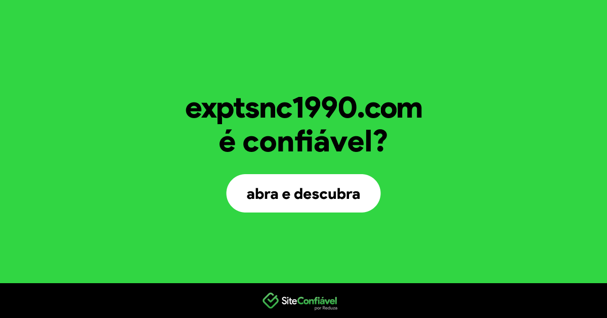 O site exptsnc1990.com é confiável?
