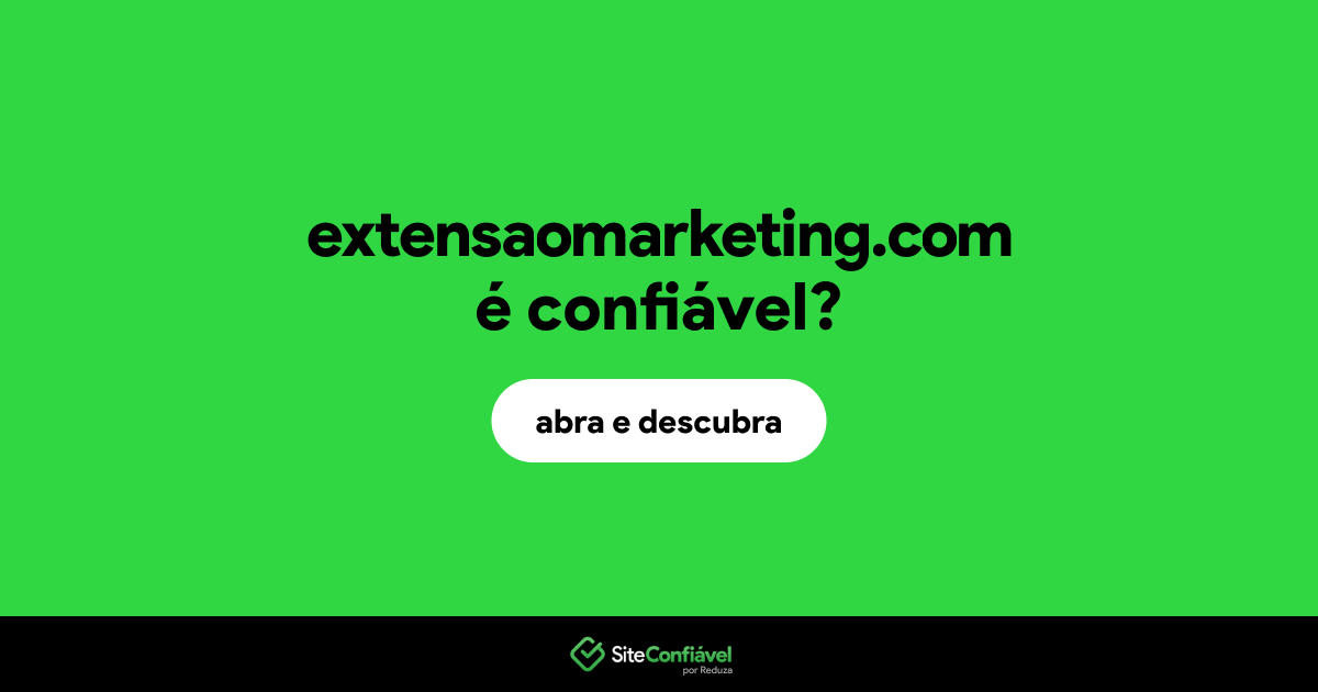O site extensaomarketing.com é confiável?