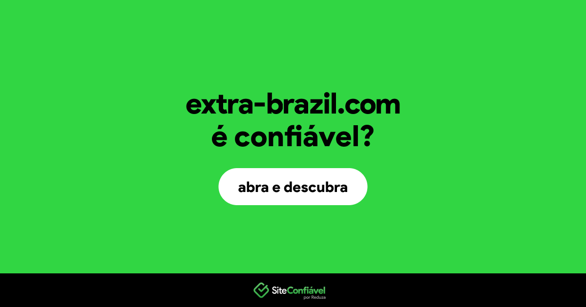 O site extra-brazil.com é confiável?