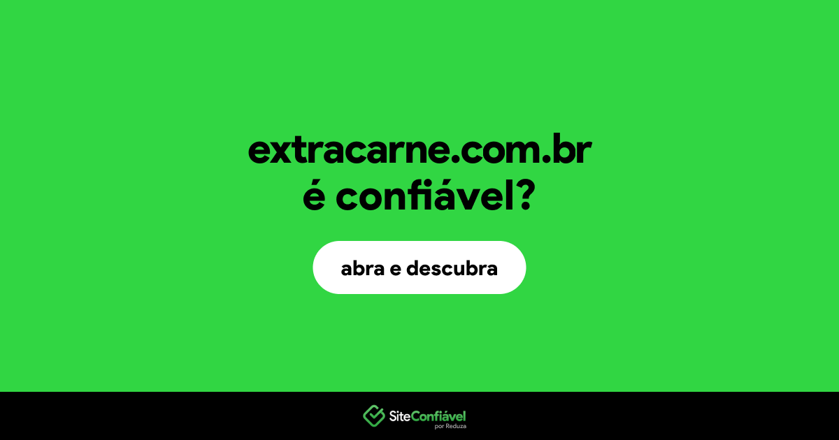 O site extracarne.com.br é confiável?