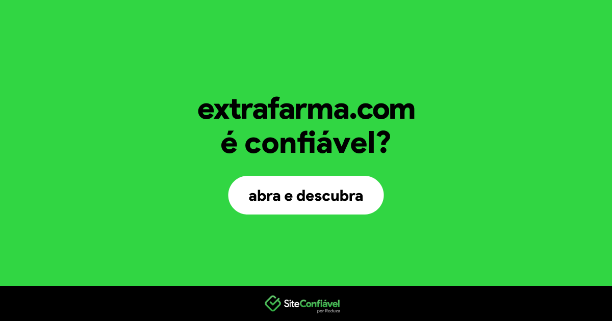 O site extrafarma.com é confiável?