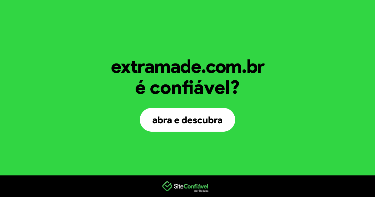 O site extramade.com.br é confiável?