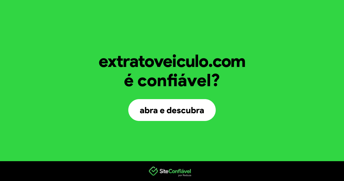 O site extratoveiculo.com é confiável?