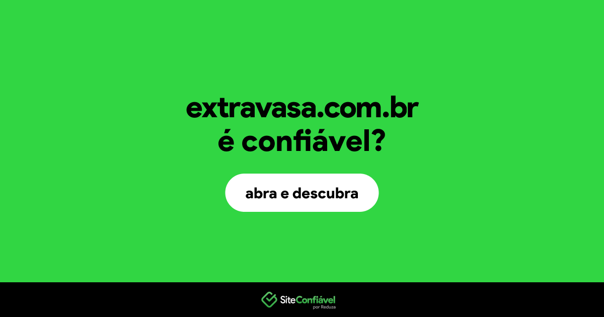 O site extravasa.com.br é confiável?