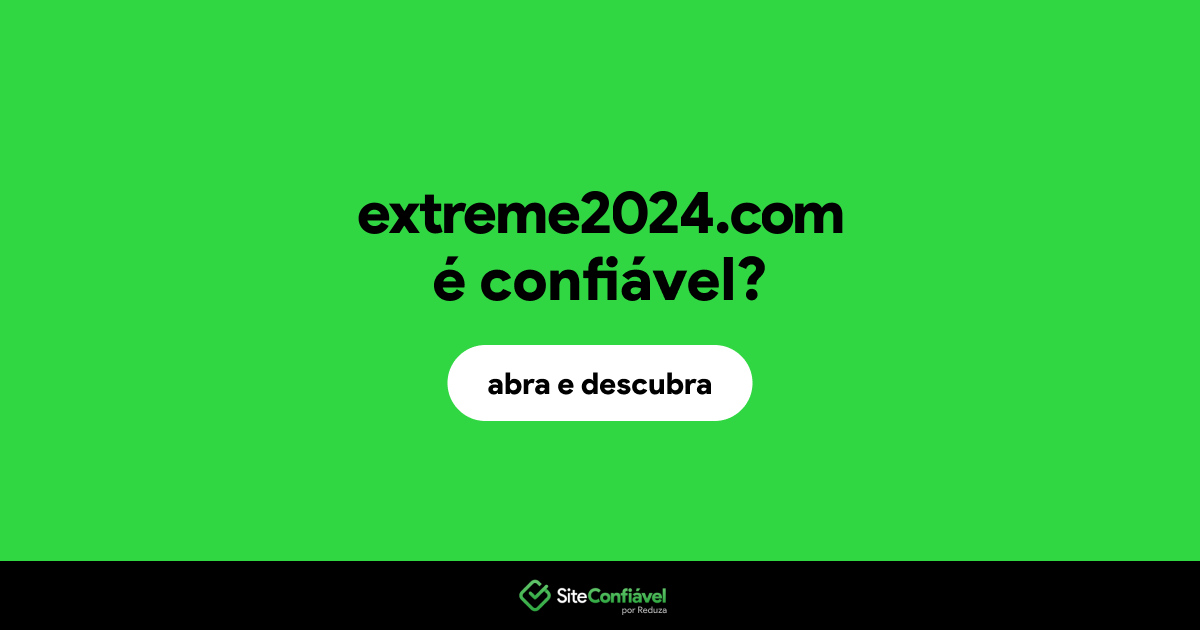 O site extreme2024.com é confiável?