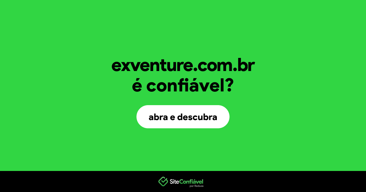 O site exventure.com.br é confiável?