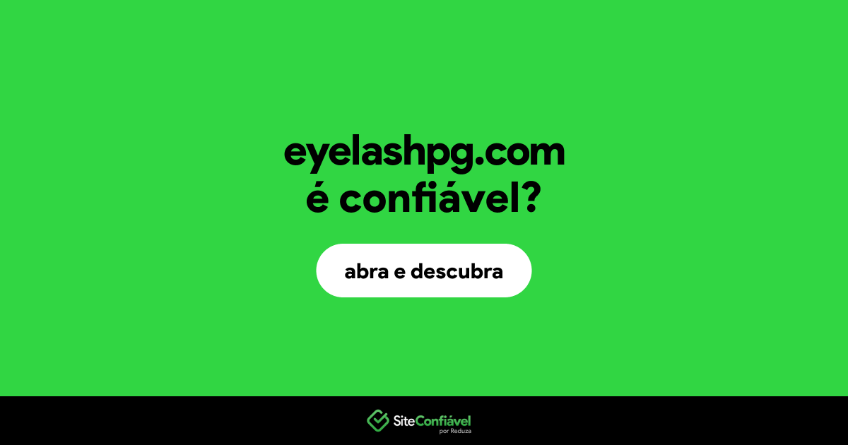 O site eyelashpg.com é confiável?