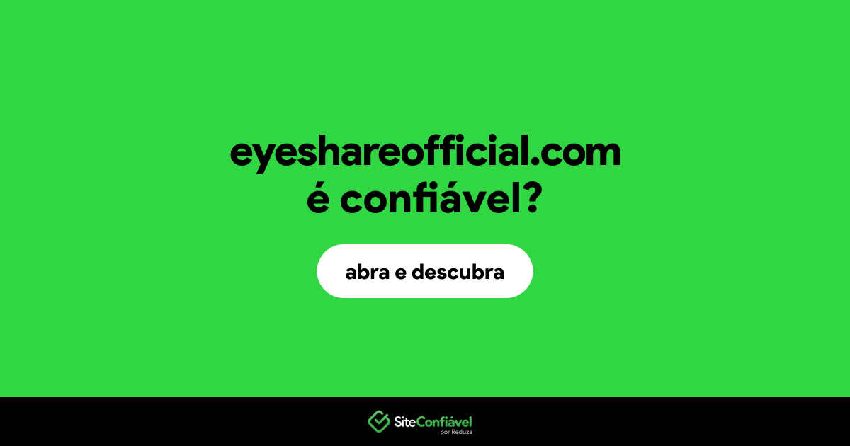 O site eyeshareofficial.com é confiável?