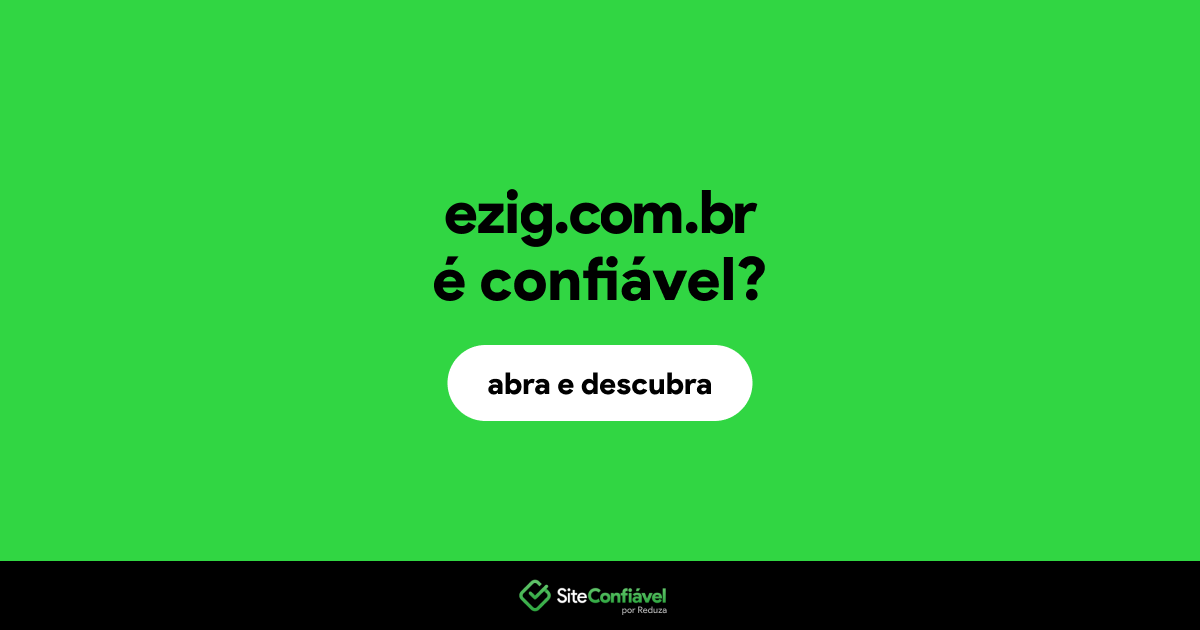 O site ezig.com.br é confiável?