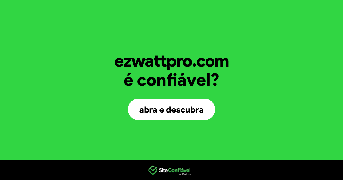 O site ezwattpro.com é confiável?