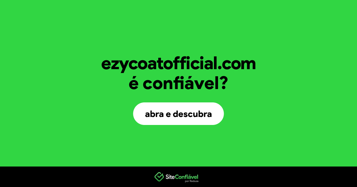 O site ezycoatofficial.com é confiável?