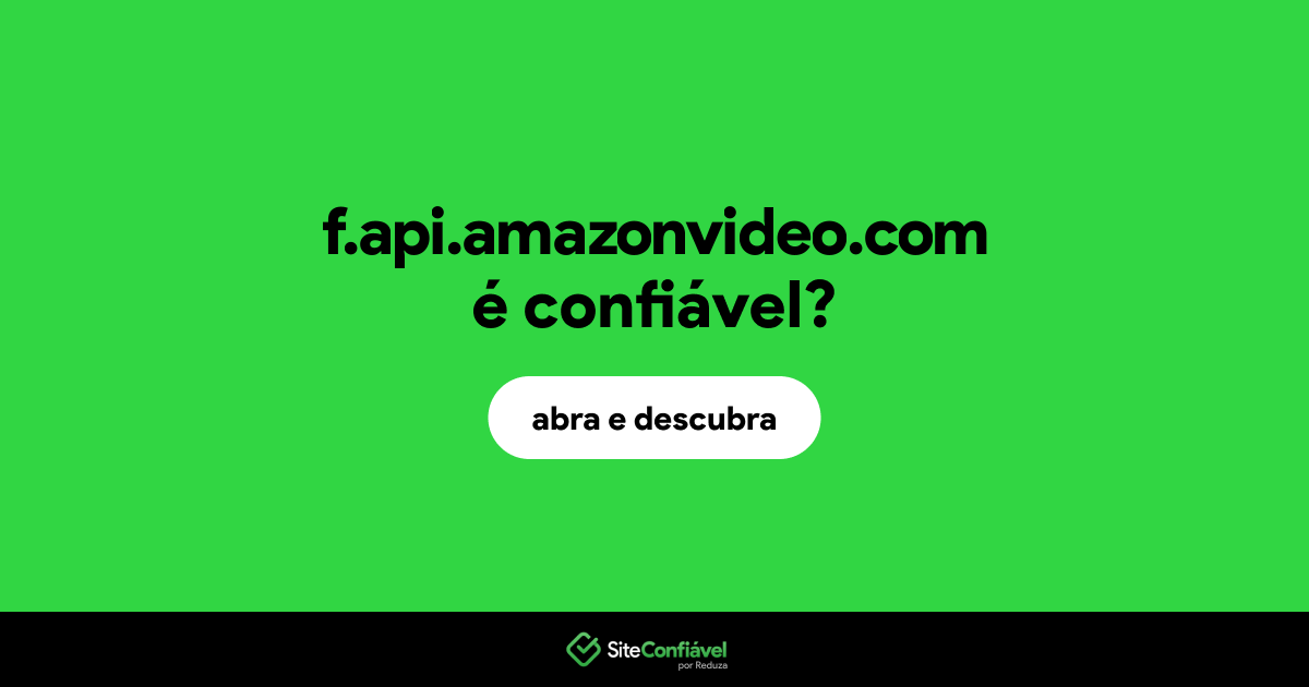 O site f.api.amazonvideo.com é confiável?