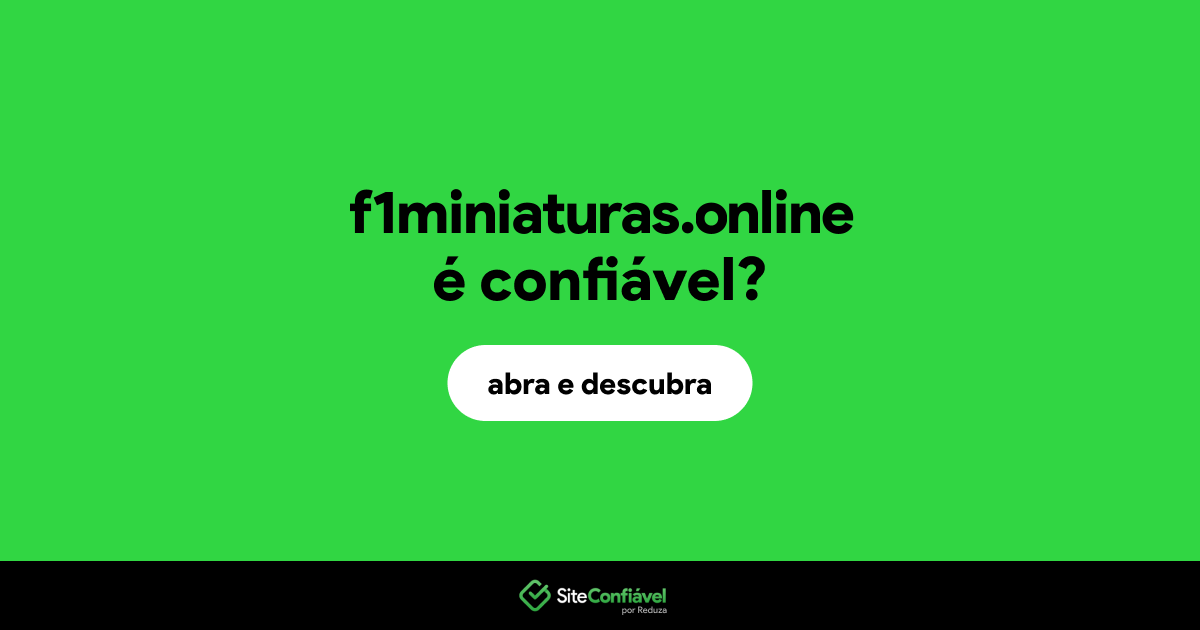 O site f1miniaturas.online é confiável?