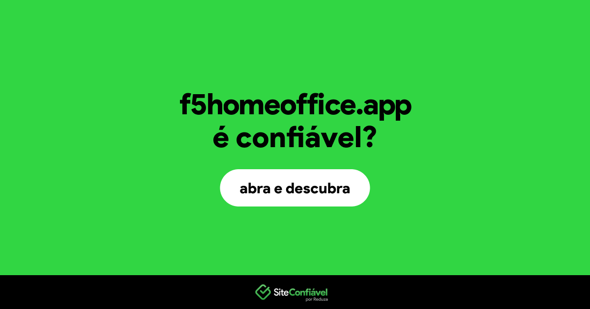 O site f5homeoffice.app é confiável?