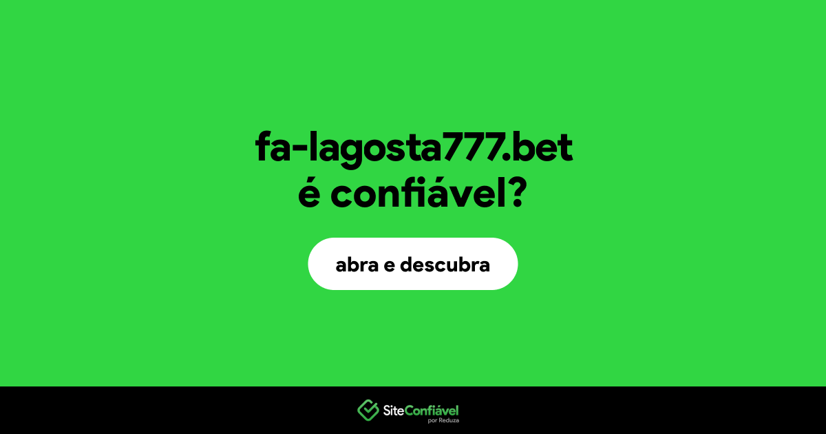 O site fa-lagosta777.bet é confiável?