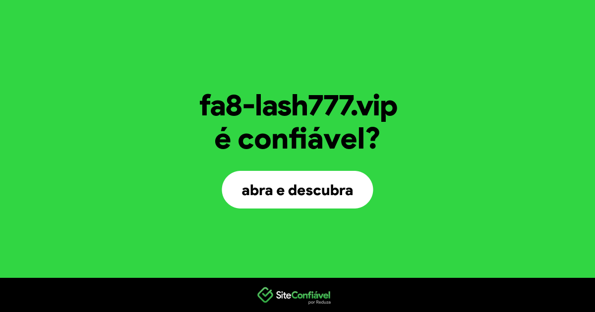 O site fa8-lash777.vip é confiável?