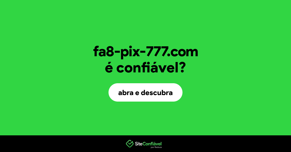 O site fa8-pix-777.com é confiável?