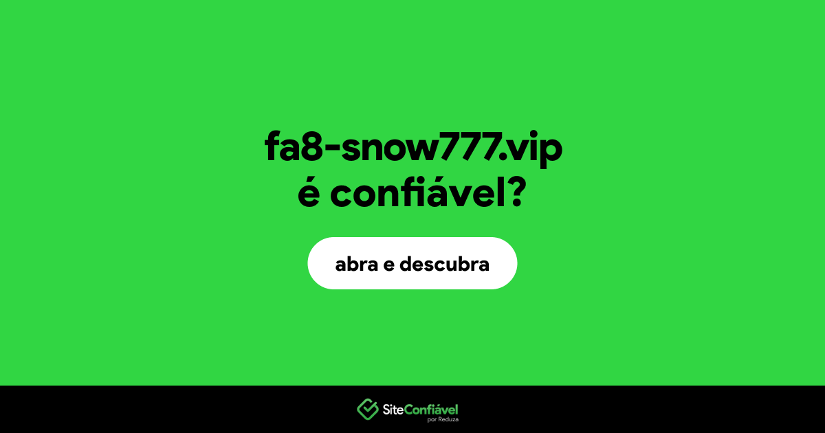 O site fa8-snow777.vip é confiável?
