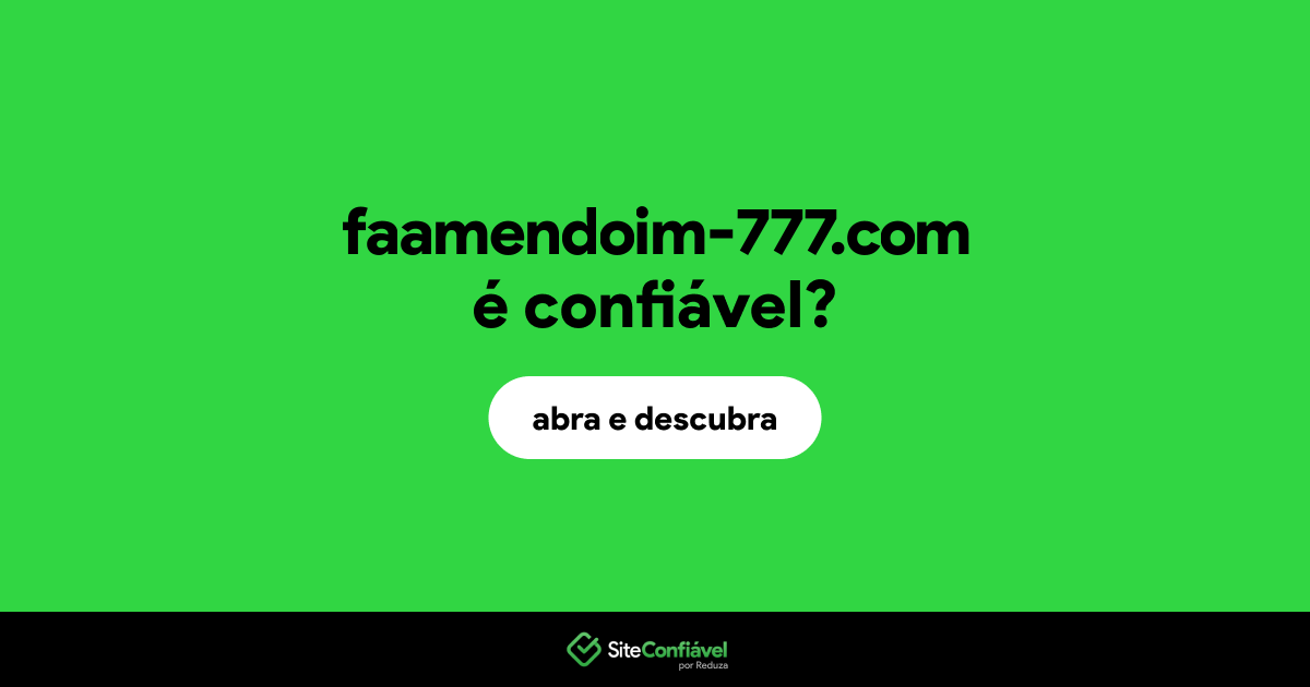 O site faamendoim-777.com é confiável?