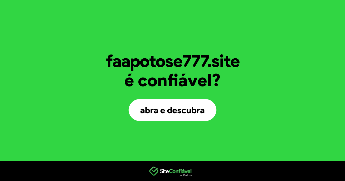 O site faapotose777.site é confiável?