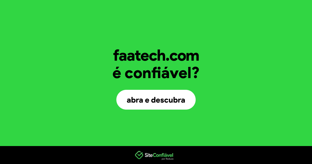 O site faatech.com é confiável?
