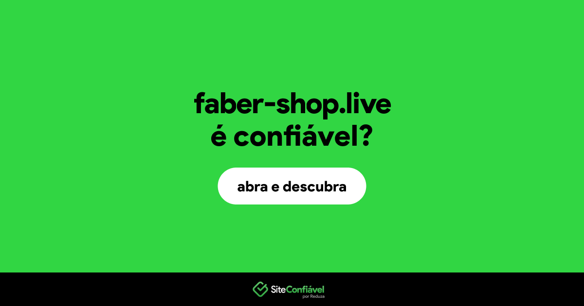 O site faber-shop.live é confiável?