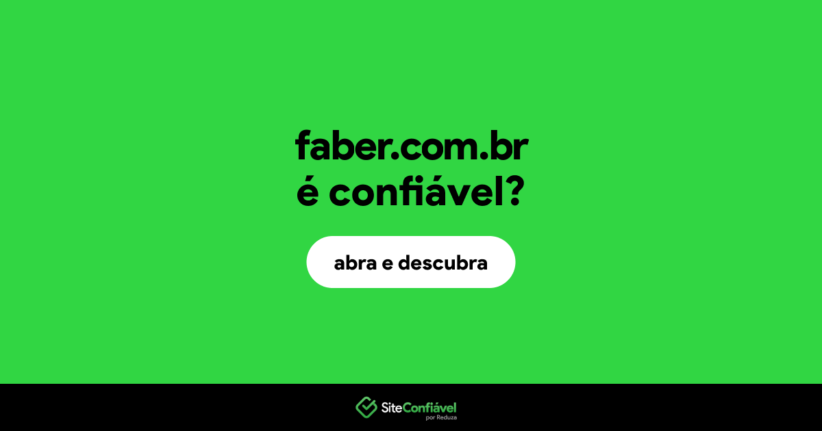 O site faber.com.br é confiável?