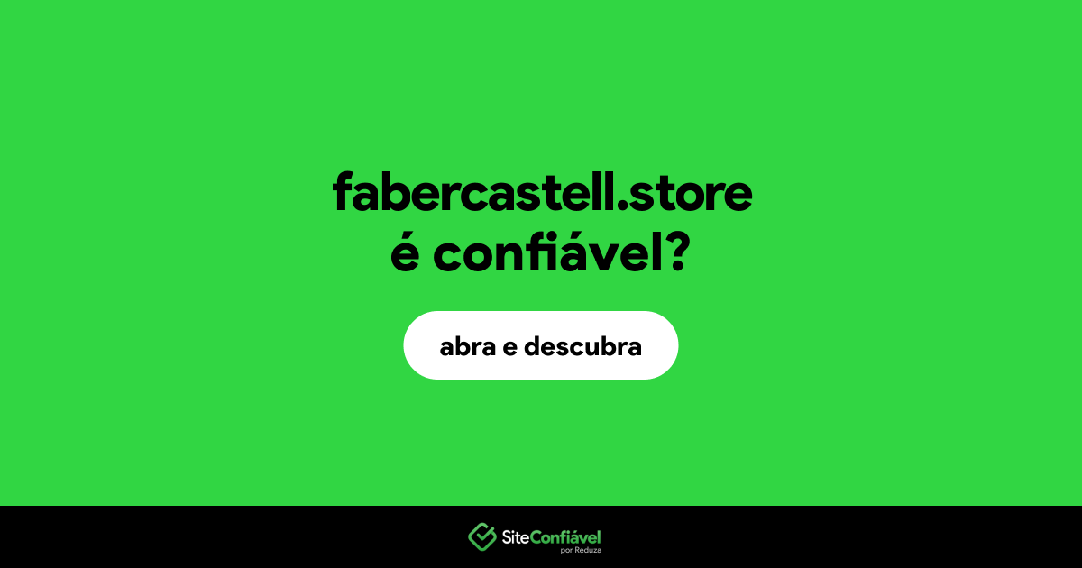 O site fabercastell.store é confiável?
