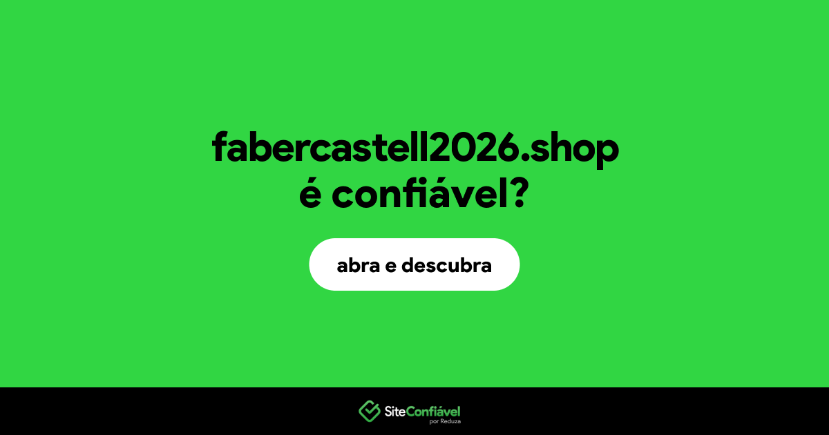 O site fabercastell2026.shop é confiável?