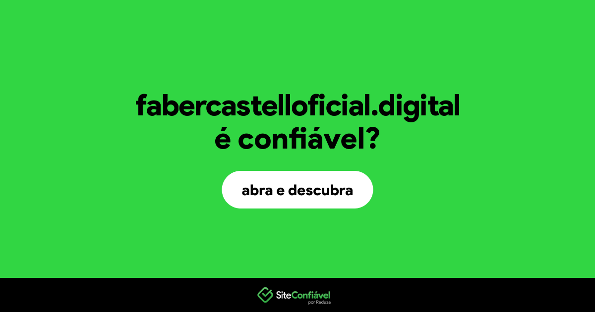O site fabercastelloficial.digital é confiável?